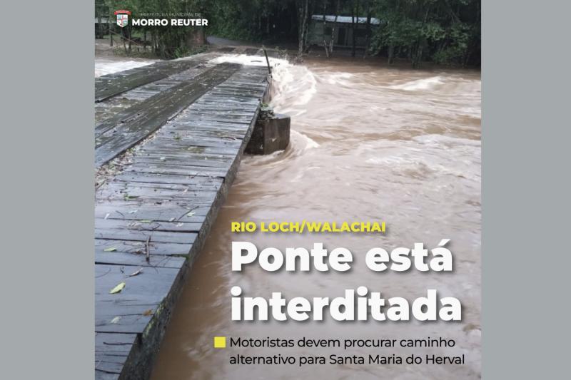 Prefeitura de Morro Reuter informa que ponte do Rio Loch está interditada